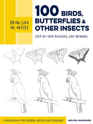 cover image of 100 Birds, Butterflies, and Other Insects: Step-by-Step Realistic Line Drawing